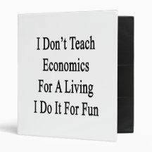 I Don't Teach Economics For A Living I Do It For F Vinyl Binder