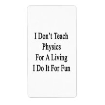 I Don't Teach Physics For A Living I Do It For Fun Personalized Shipping Labels