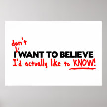 I (don't) Want to Believe Prints & Posters
