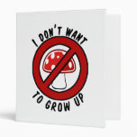 I don't want to grow up red mushroom binders