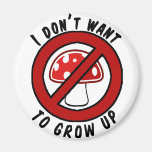I don't want to grow up red mushroom fridge magnet