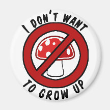 I don't want to grow up red mushroom fridge magnet