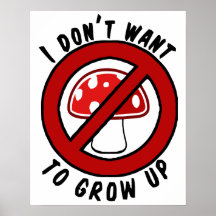 I don't want to grow up red mushroom posters