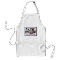 I Don't Wear My friends Aprons