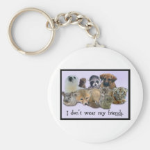 I Don't Wear My Friends Key Chains