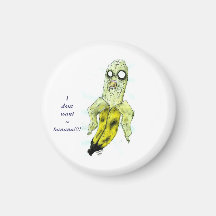 I dontwanta banana!!!! magnet