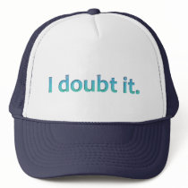 I Doubt It