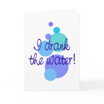 I Drank the Water cards