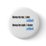 I Dream Softball Pinback Button