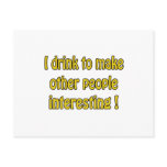 I Drink To Make People Interesting Postcard