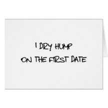 I Dry Hump Greeting Cards