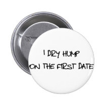 I Dry Hump buttons