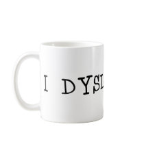 I Dyslexia Love Coffee Mug