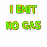 I EMIT NO GAS t-shirt