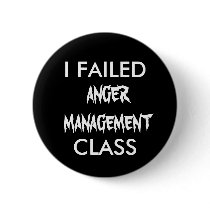 I FAILED  ANGER MANAGEMENT CLASS