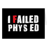I Failed Phys Ed White Text Card