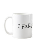 I Fall for Felines mugs
