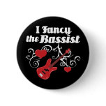 I Fancy The Bassist Pins