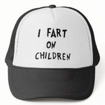 I fart on children