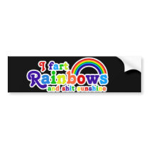I Fart Rainbows and Shit Sunshine Grobe