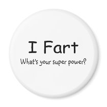 I Fart Whats Your Super Power