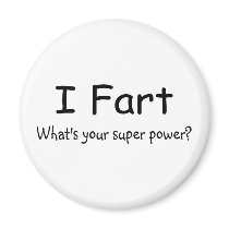 I Fart Whats Your Super Power