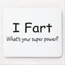 I Fart Whats Your Super Power