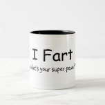 I Fart Whats Your Super Power Mugs