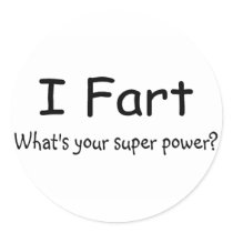 I Fart Whats Your Super Power