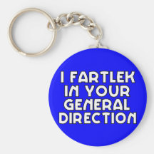 I Fartlek In Your General Direction Key Chains