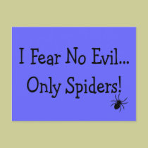 "I Fear NO Evil, Only Spiders"---T-Shirts and Gift postcards