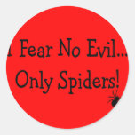 "I Fear NO Evil, Only Spiders"---T-Shirts and Gift Stickers