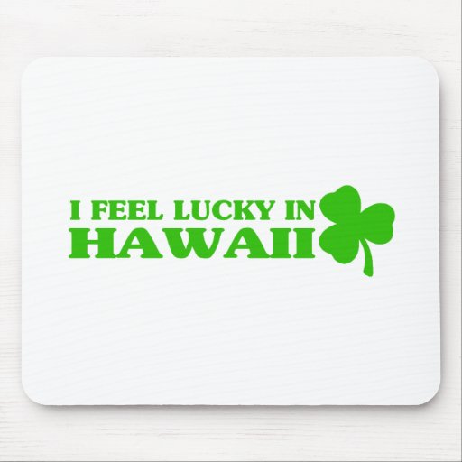 I feel lucky in Hawaii Mousepad