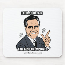 I FEEL YOUR PAIN I'M ALSO UNEMPLOYED MOUSE PADS