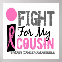 I Fight For My Cousin Breast Cancer Print