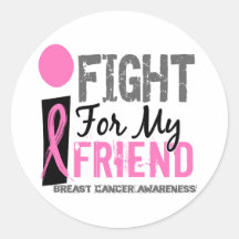 I Fight For My Friend Breast Cancer Stickers