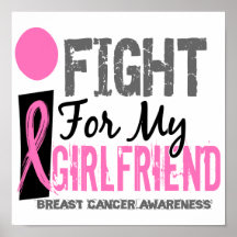 I Fight For My Girlfriend Breast Cancer Posters