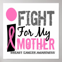 I Fight For My Mother Breast Cancer Print