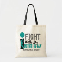 I Fight With My Mother-In-Law Ovarian Cancer Bags