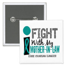 I Fight With My Mother-In-Law Ovarian Cancer Button