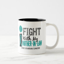 I Fight With My Mother-In-Law Ovarian Cancer Mug