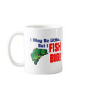 I Fish Big! mugs