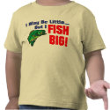 I Fish Big! t-shirts