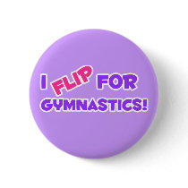 I Flip for Gymnastics! Pinback Buttons