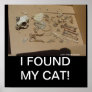 I FOUND MY CAT! POSTER