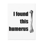 I Found This Humerus postcards