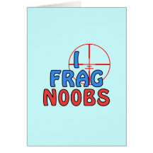 I Frag N00bs Cards