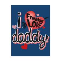 I Freakin Love Daddy! Postcards