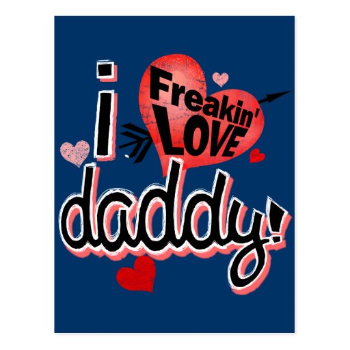 I Freakin Love Daddy! Postcards