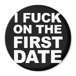 I FUCK ON THE FIRST DATE T-shirt Fridge Magnets